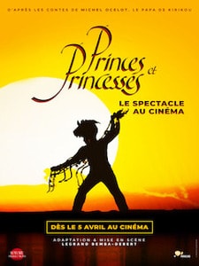 Princes et Princesses : Le Spectacle au cinéma